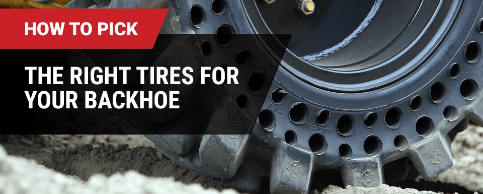choose the right solid backhoe tires